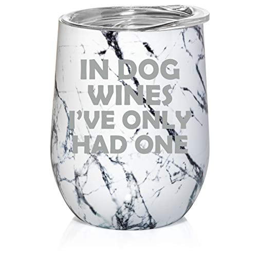 Stemless Wine Tumbler Coffee Travel Mug Glass In Dog Wines I've Only Had One 